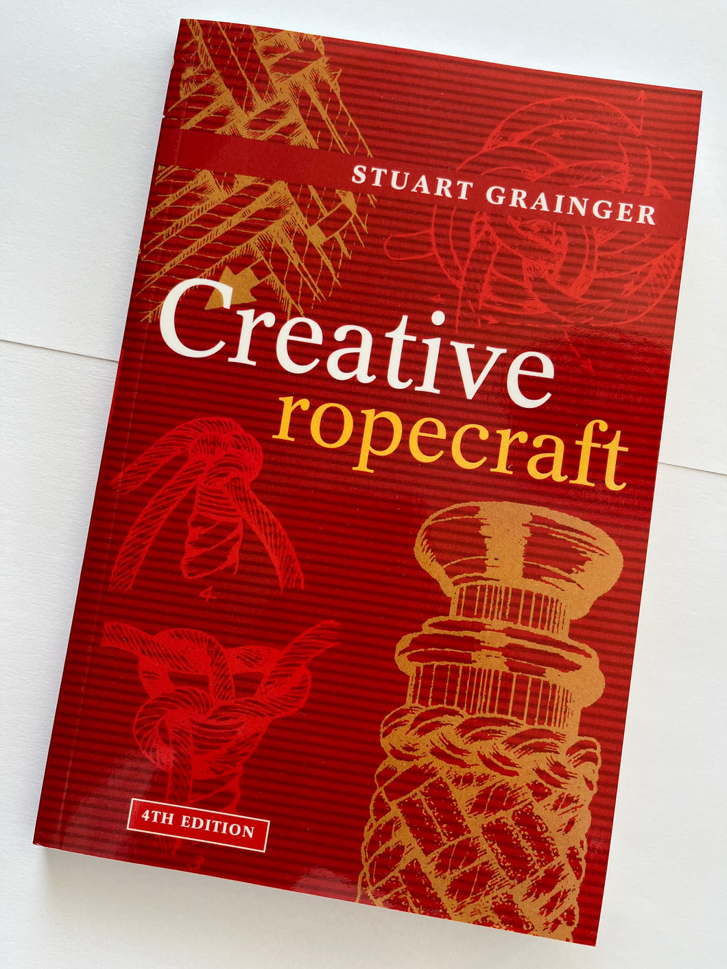 Creative Ropecraft (4th Edition)  Stuart Grainger
